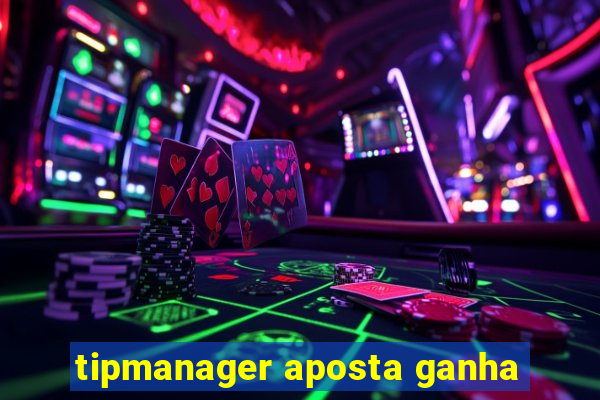 tipmanager aposta ganha